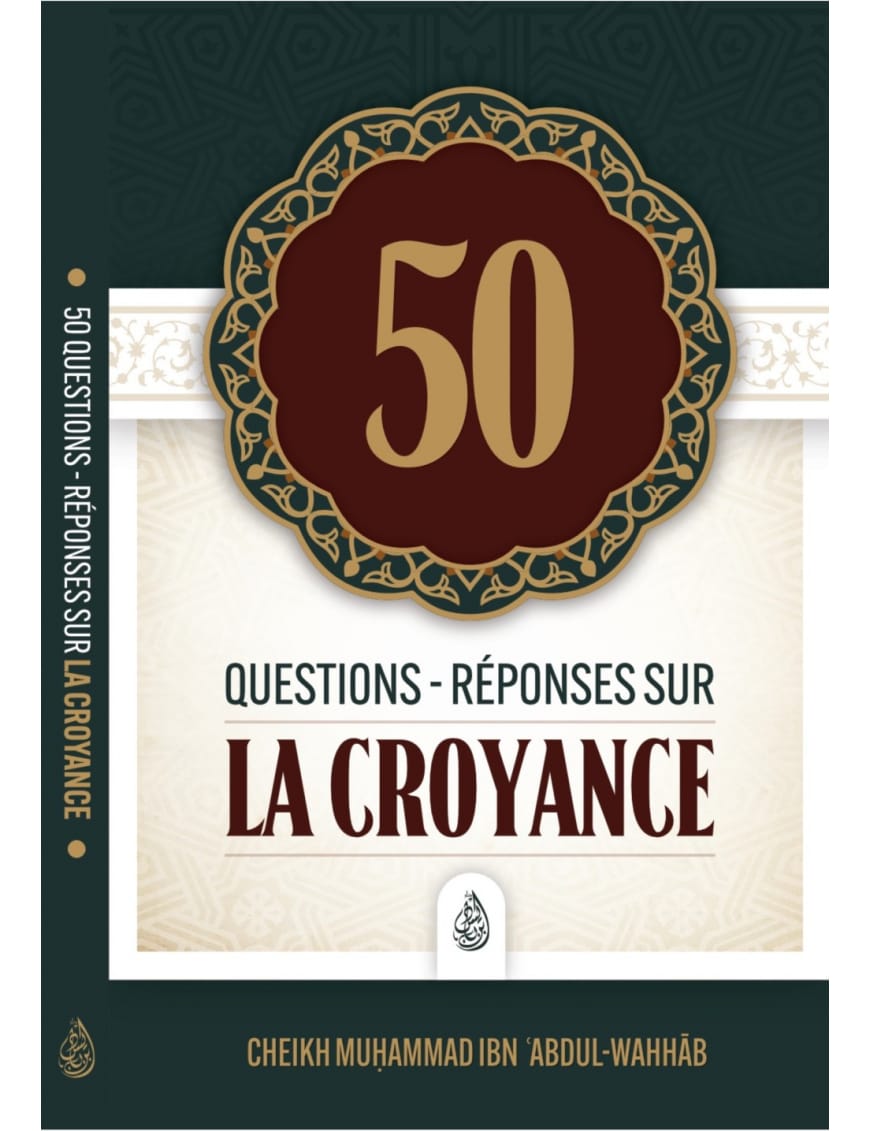 50 questions-réponses sur la Croyance - Shaykh Muhammad Ibn Abdul-Wahhâb - Ibn Badis - Al-Bayyinah Al-Bayyinah Livre > Islam > Fiqh (Droit et Jurisprudence) 9791091925020 Librairie Musulmane Al-imen