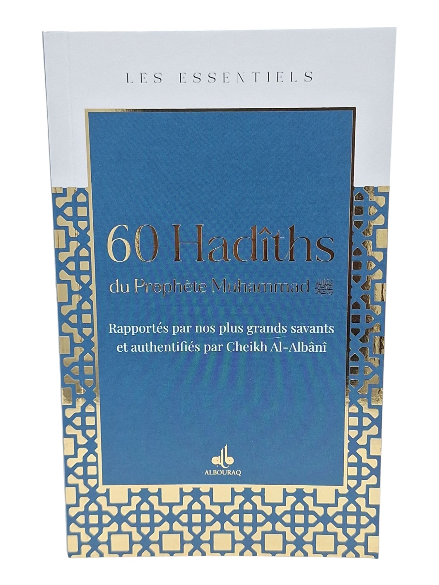60 Hadîths du Prophète Muhammad (saw) | Éditions Al Bouraq Al Bouraq Livre Islam Hadith (Traditions Prophétiques) 9791022512824 Librairie Musulmane Al-imen