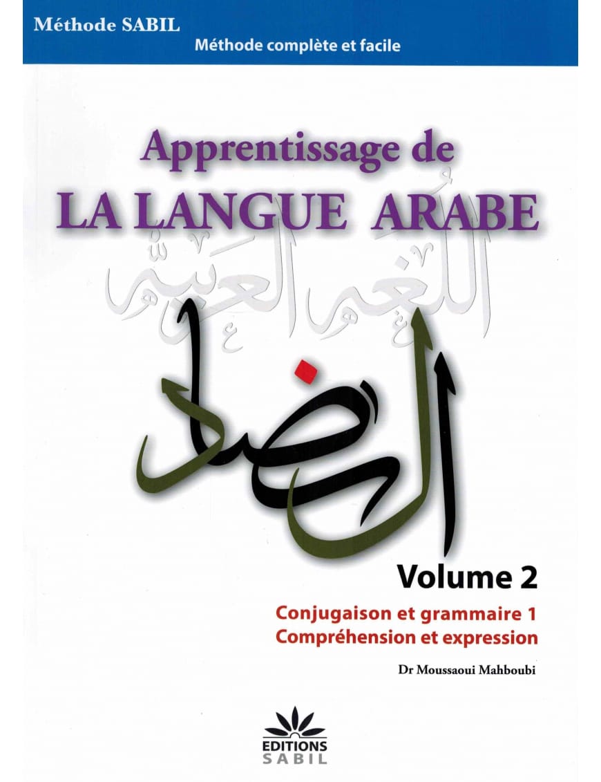 Apprentissage de la langue arabe - volume 02 - Sabil - Sana Sana Livres > Islam > Apprendre l'Arabe 9782356336958 Librairie Musulmane Al-imen