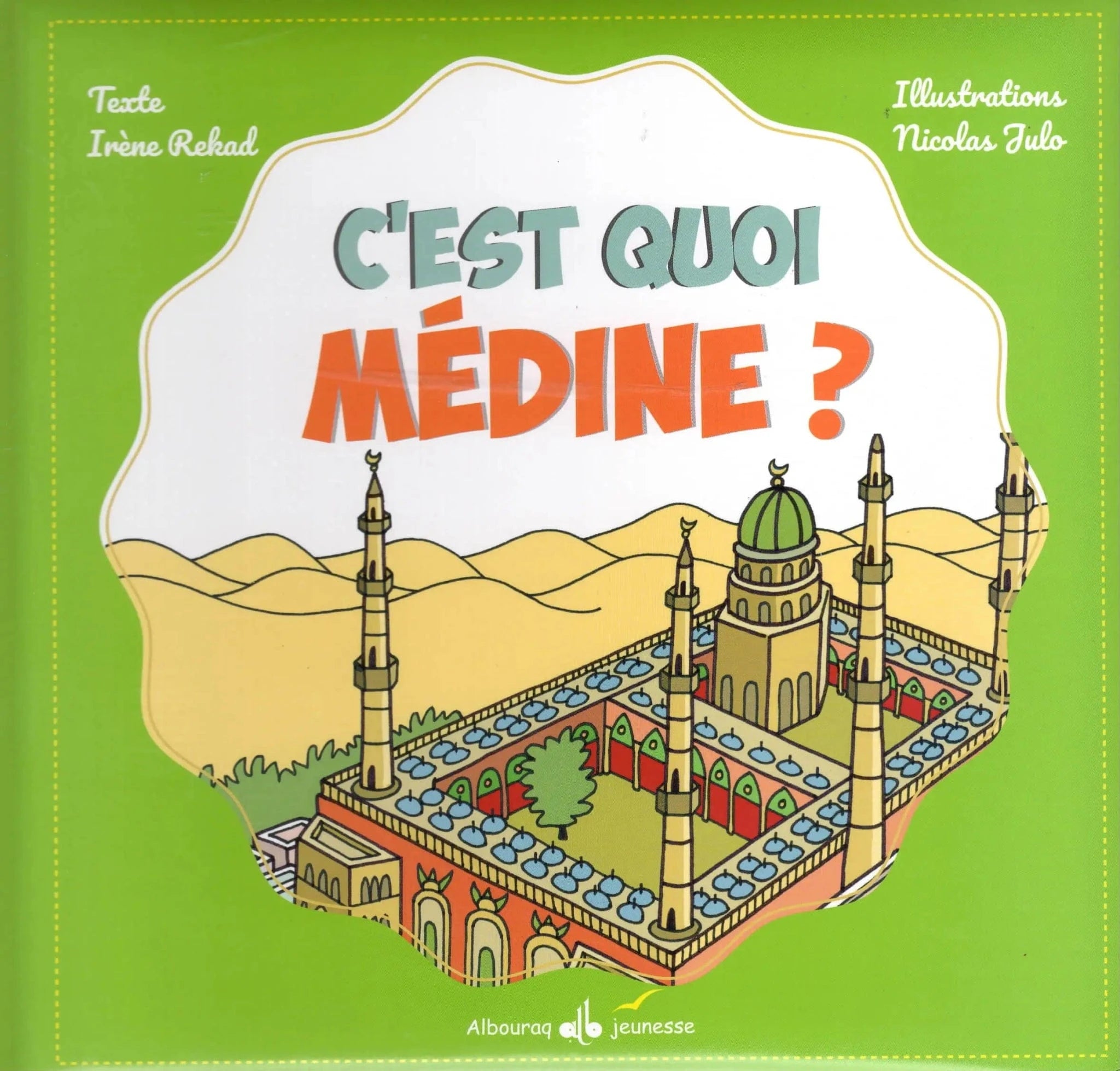 C’est quoi Médine ? d'Irène Rekad Al Bouraq Livre Islam Enfant 9791022511759 Librairie Musulmane Al-imen