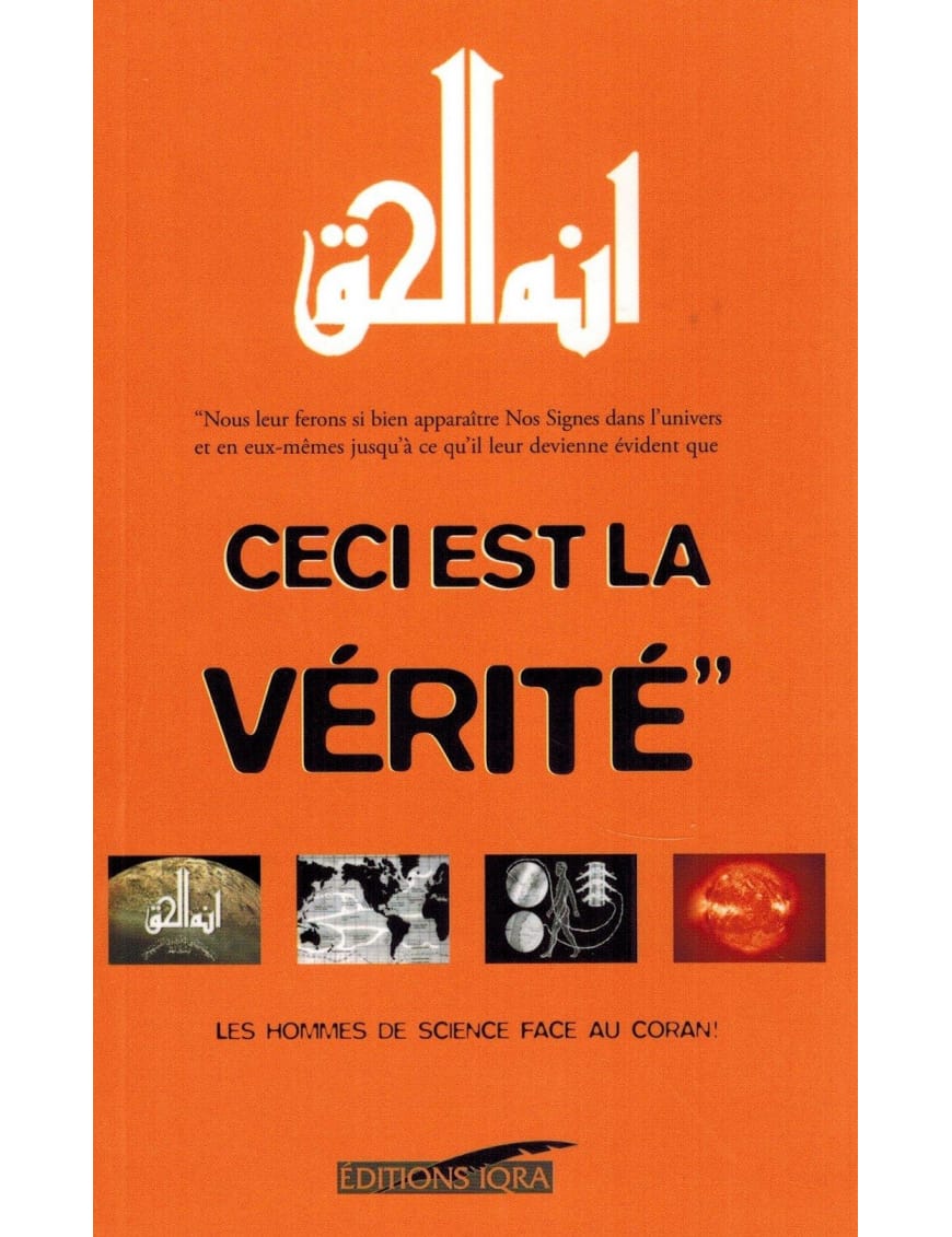 Ceci est la Vérité - Les hommes de science face au Coran - Abdel-Majid Zendani - Iqra - Éditions Iqra Iqra Livre > Islam > Essai 9782911509643 Librairie Musulmane Al-imen