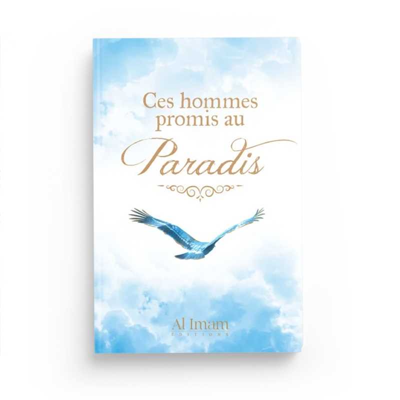 Ces hommes promis au Paradis par Ahmed Khalil Jumua Al imam Livre > Islam > Prophètes et Compagnons 9782493631084 Librairie Musulmane Al-imen