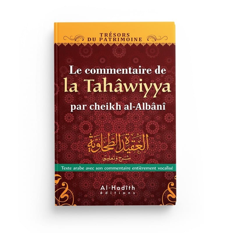 Commentaire de la Tahawiyya - Muhammad Nâssiruddîn AL-ALBÂNI (collection trésors du patrimoine) éditions Al-Hadîth Al-Hadîth Livre > Islam > Tawhid / Aqidah (Croyance) 9782875450463 Librairie Musulmane Al-imen