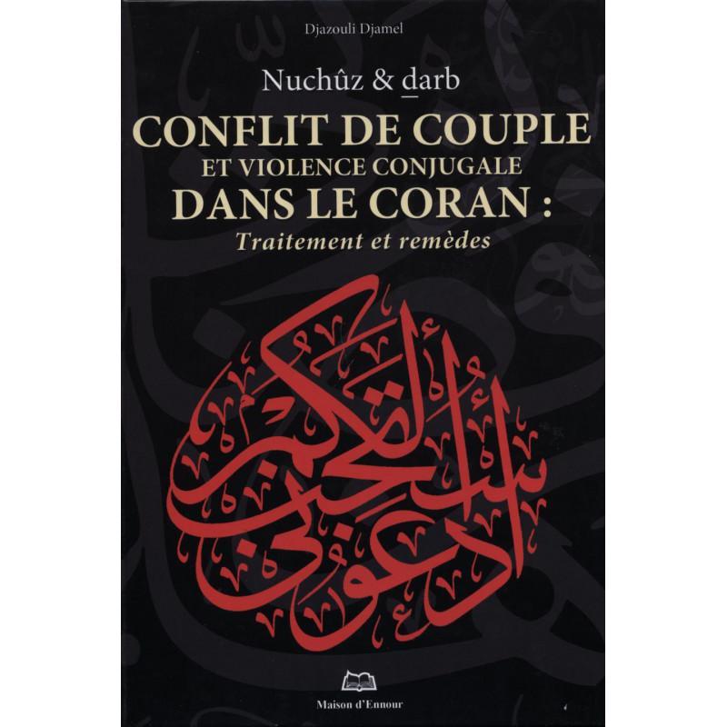 Conflit de couple et violence conjugale dans le Coran: Traitement et remèdes Maison d'Ennour Livre Islam Femme 9782752401953 Librairie Musulmane Al-imen