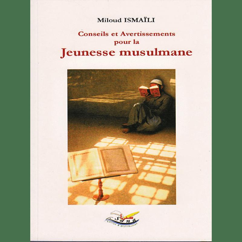 Conseils et avertissements pour la jeunesse musulmane Sana Livre Islam Mariage 9782914949187 Librairie Musulmane Al-imen