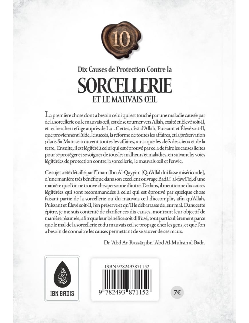 Dix causes de protection contre la sorcellerie et le mauvais œil - Dr 'Abd Ar-Razzāq al-Badr - Ibn Badis - Ibn Badis Éditions Ibn Badis Livre > Islam 9782493871152 Librairie Musulmane Al-imen
