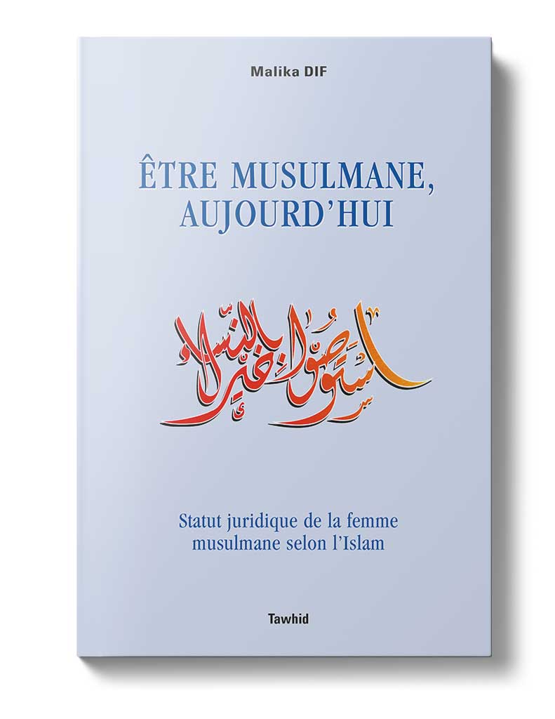 Être musulmane aujourd'hui - Éditions Tawhid Tawhid Livre Islam Femme 9782848620848 Librairie Musulmane Al-imen