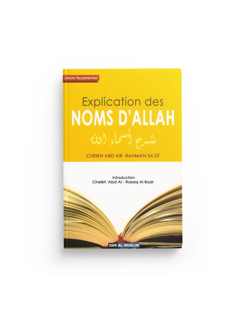 Explication des noms d'Allah - cheikh as Sa'di - Dar Al-Muslim Dar Al-Muslim Livre > Islam > Tawhid / Aqidah (Croyance) 9782356353771 Librairie Musulmane Al-imen