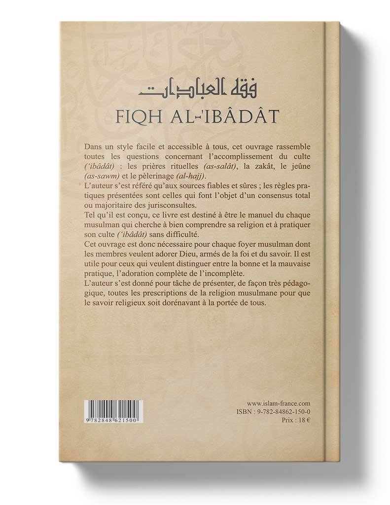 Fiqh al-'Ibâdât - Éditions Tawhid Tawhid Livre > Islam > Fiqh (Droit et Jurisprudence) 9782848621500 Librairie Musulmane Al-imen