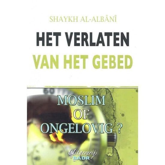Het verlaten van het gebed Nederlands Boeken > Islam 9782875280107 Librairie Musulmane Al-imen