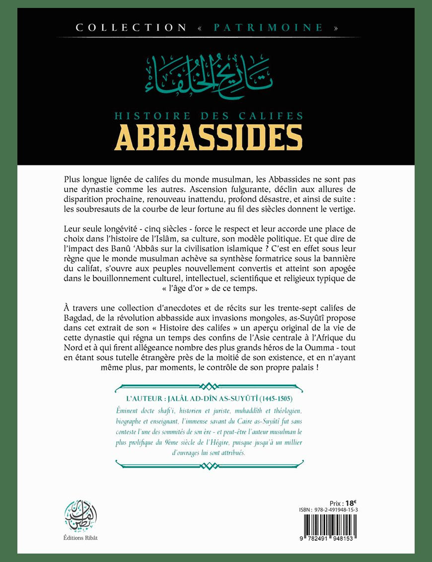 Histoire des califes abbassides - Jalal as-din as-suyuti - Ribat - Éditions Ribât Ribât Livre > Islam > Histoire du monde arabo-musulman 9782491948153 Librairie Musulmane Al-imen