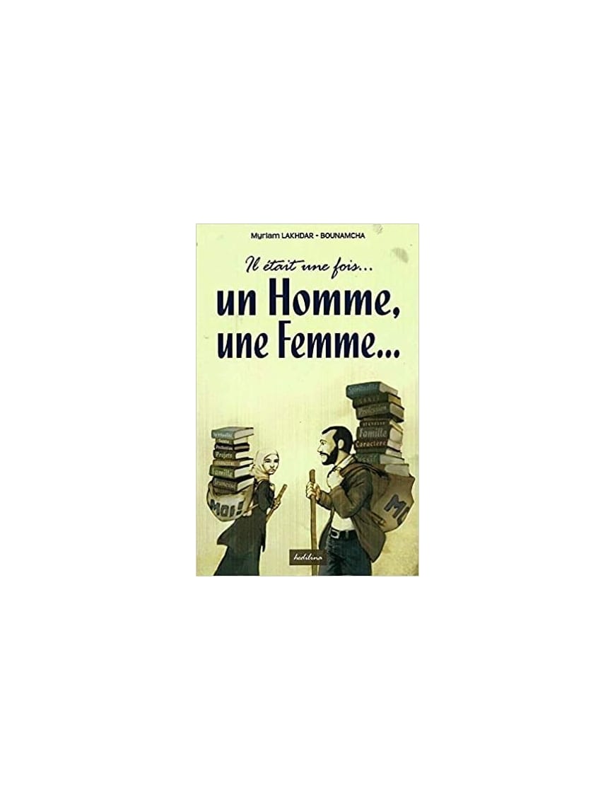 Il était une fois… un Homme, une Femme… - Hedilina - Sana Sana Livre Islam Femme 9782952892308 Librairie Musulmane Al-imen