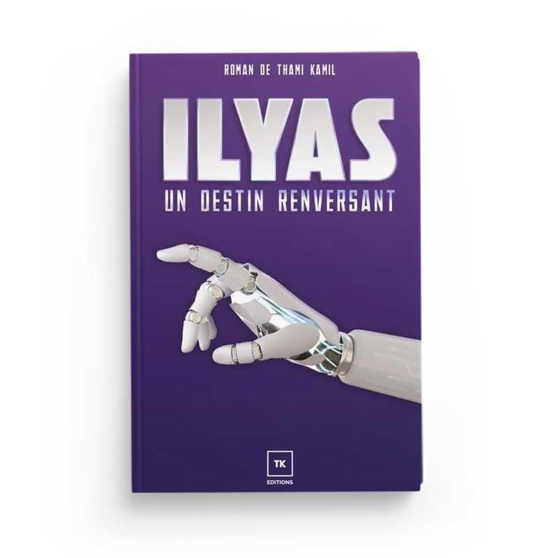 Ilyas : un destin renversant de Thami Kamil Al-imen Livre Islam Enfant 9782957239047 Librairie Musulmane Al-imen