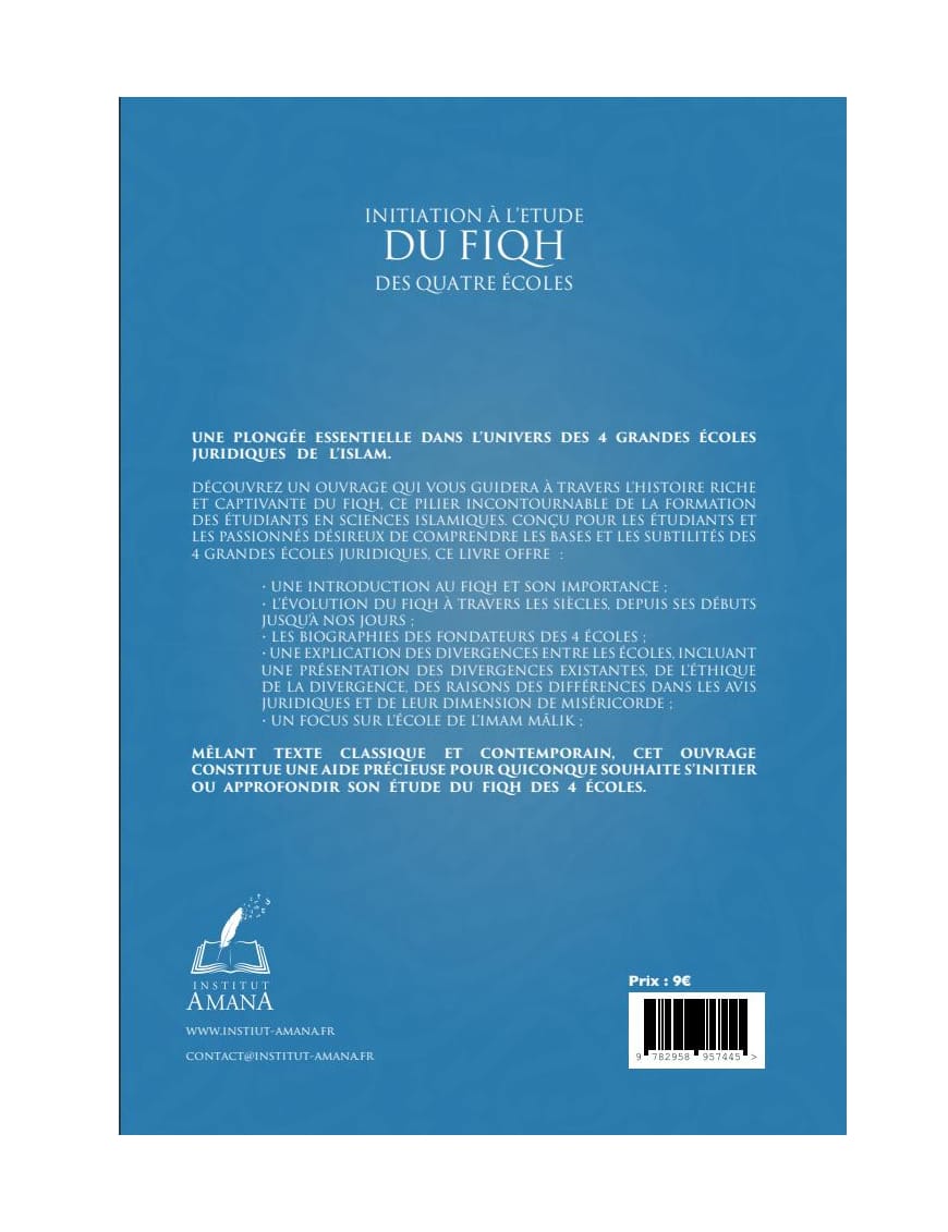 Initiation à l'étude du fiqh des quatre écoles - Institut Amana - Éditions Iqra Iqra Livre > Islam > Fiqh (Droit et Jurisprudence) 9782916316772 Librairie Musulmane Al-imen