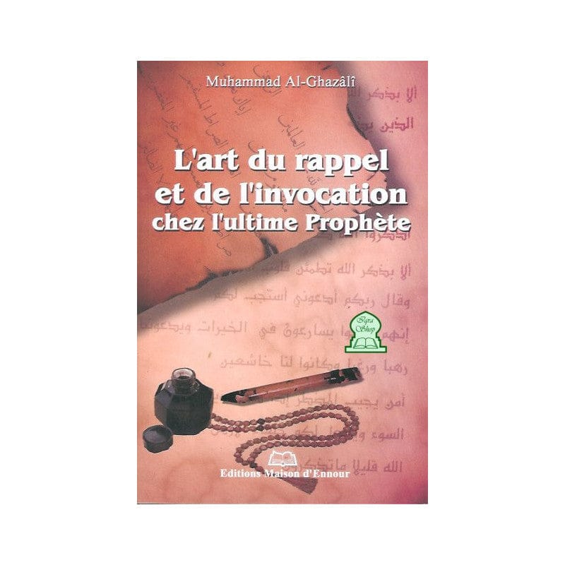 L'art du rappel et de l'invocation chez l'ultime Prophète — Mohammed Al-Ghazali | Éditions Maison d'Ennour Maison d'Ennour Livres > Islam > Invocations (Dou'as) 9782910891688 Librairie Musulmane Al-imen
