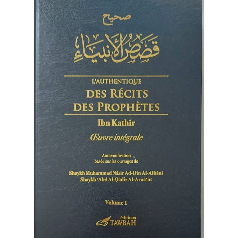 L'authentique des récits des prophètes (2 volumes) ni Tawbah Livre > Islam > Prophètes et Compagnons 9782916457161 Librairie Musulmane Al-imen