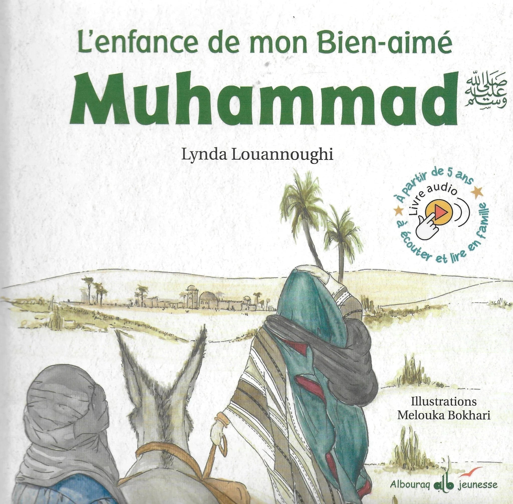 L’enfance de mon Bien-aimé Muhammad par Lynda Louannoughi Al Bouraq Livre Islam Enfant 9791022505840 Librairie Musulmane Al-imen