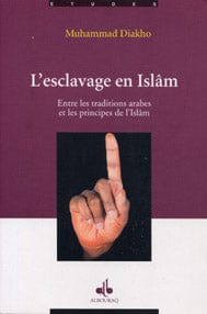 L'Esclavage en Islam — Mohammad Diakho | Éditions Al Bouraq Al Bouraq Livre > Islam > Fiqh (Droit et Jurisprudence) 9782841611607 Librairie Musulmane Al-imen