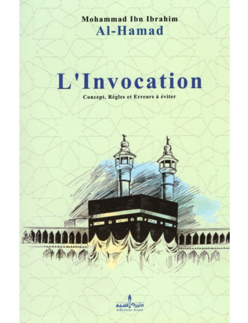 L'invocation : concept, règles et erreurs à éviter - Muhammad Ibn Ibrahim Al-Hamad - Assia - Éditions Assia Assia Livres > Islam > Invocations (Dou'as) 9782350060132 Librairie Musulmane Al-imen