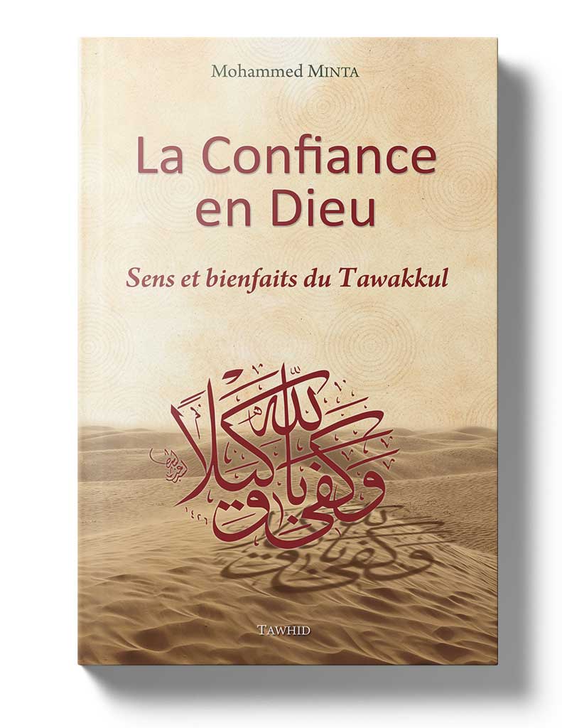 La Confiance en Dieu - Éditions Tawhid Tawhid Livre > Islam > Foi et Spiritualité 9782848622491 Librairie Musulmane Al-imen