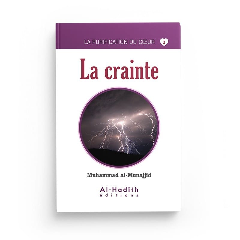 La crainte - Muhammad al-Munajjid (collection munajjid) éditions Al-Hadîth Al-Hadîth Livre > Islam > Foi et Spiritualité 9782875450616 Librairie Musulmane Al-imen