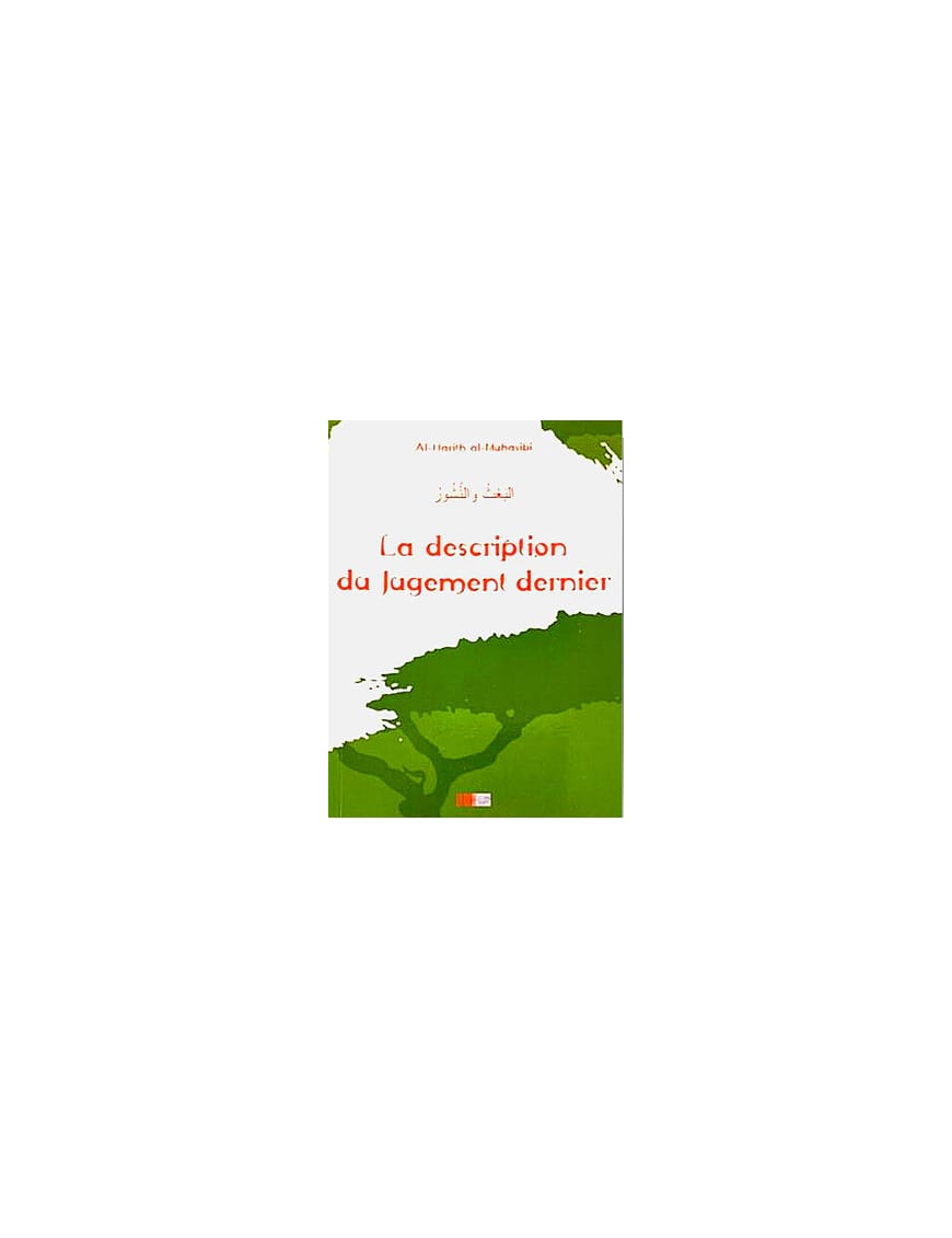 La description du Jugement Dernier - Al Muhasibi - La Ruche - Éditions Iqra Iqra Livre > Islam > Foi et Spiritualité 9782914566568 Librairie Musulmane Al-imen