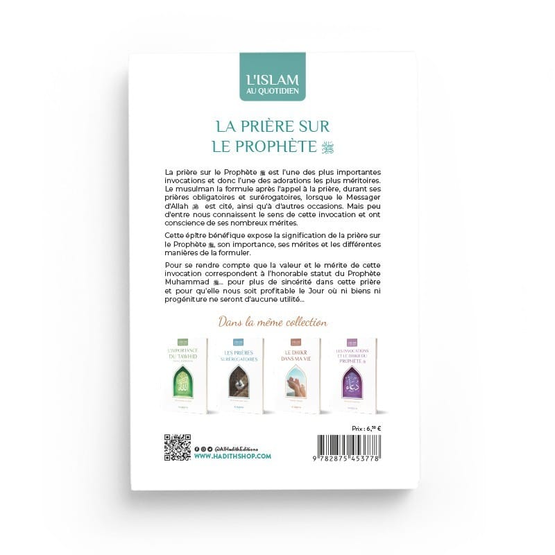 La prière sur le Prophète : Significations - Mérites - Formulations - Abd Al-Muhsin Al-'Abbâd - éditions Al-Hadîth Al-Hadîth Livres > Islam > Prière (Salat) 9782875452191 Librairie Musulmane Al-imen