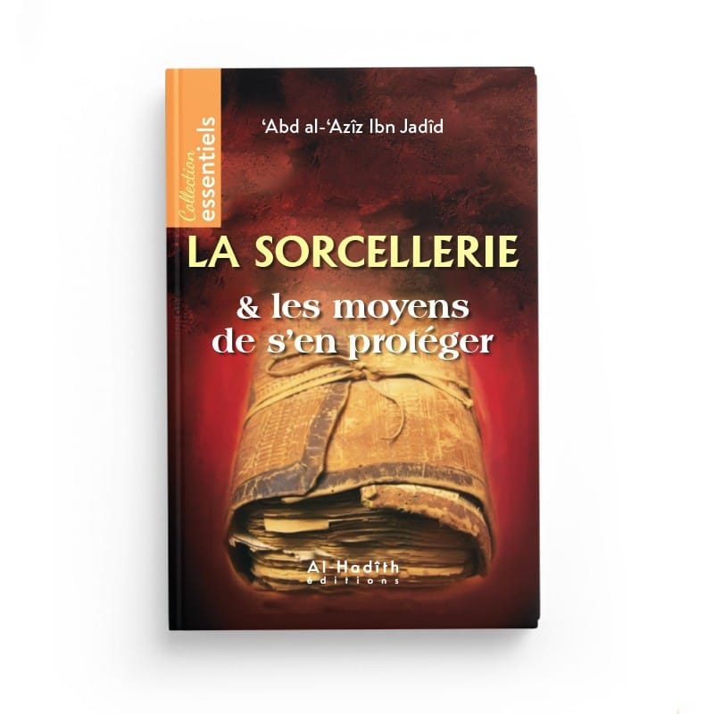 La sorcellerie & les moyens de s'en proteger - 'Abd al-'Azîz Ibn Jadîd - éditions Al-Hadîth Al-Hadîth Livres > Islam > Invocations (Dou'as) 9782875451897 Librairie Musulmane Al-imen
