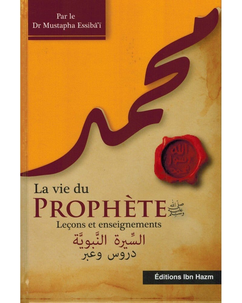 La Vie du Prophète - Leçons et enseignements - Dr Musapha Essibâ'î Ibn Hazm Livre > Islam > Biographie 9789959857989 Librairie Musulmane Al-imen