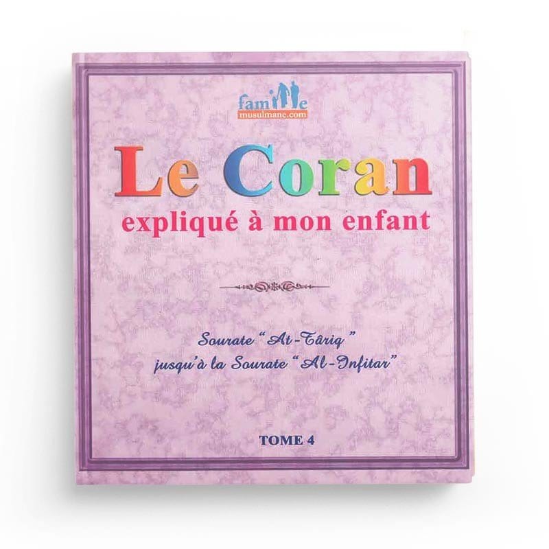 Le Coran expliqué à mon enfant - Tome 4 - Sourate Al Tariq jusqu'à la sourate Al Infitâr Sana Livre Islam Enfant 9782356335807 Librairie Musulmane Al-imen