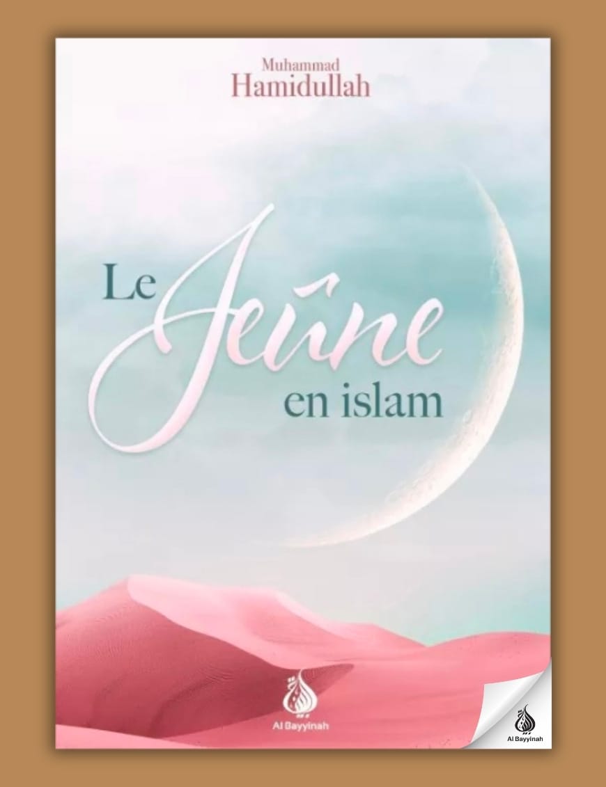 Le jeûne en islam - Muhammad Hamidullah - al Bayyinah Al-Bayyinah Livre > Islam > Ramadan 9782902526710 Librairie Musulmane Al-imen