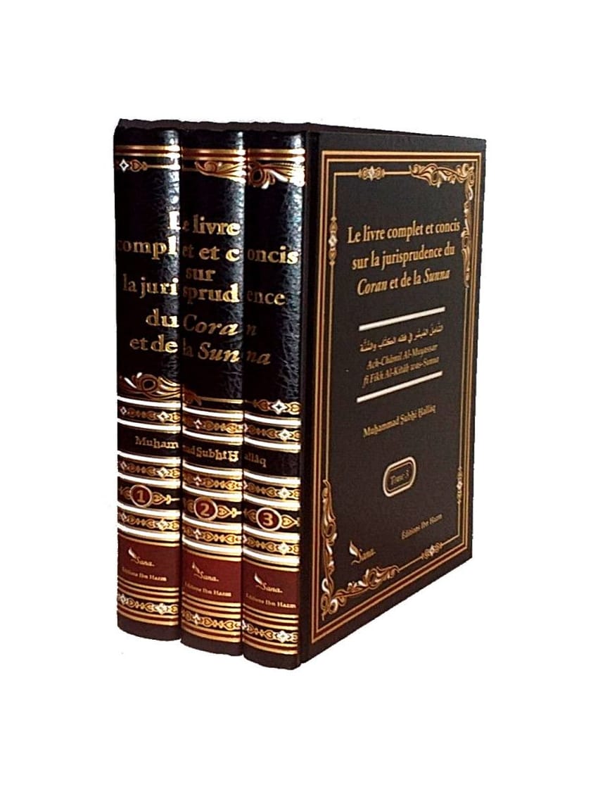 Le livre complet et concis sur la jurisprudence du Coran et de la Sunna, De M. Subhî Hallâq (3 Tomes, Français/Arabe) - Sana Sana Livre > Islam 9789959858788 Librairie Musulmane Al-imen