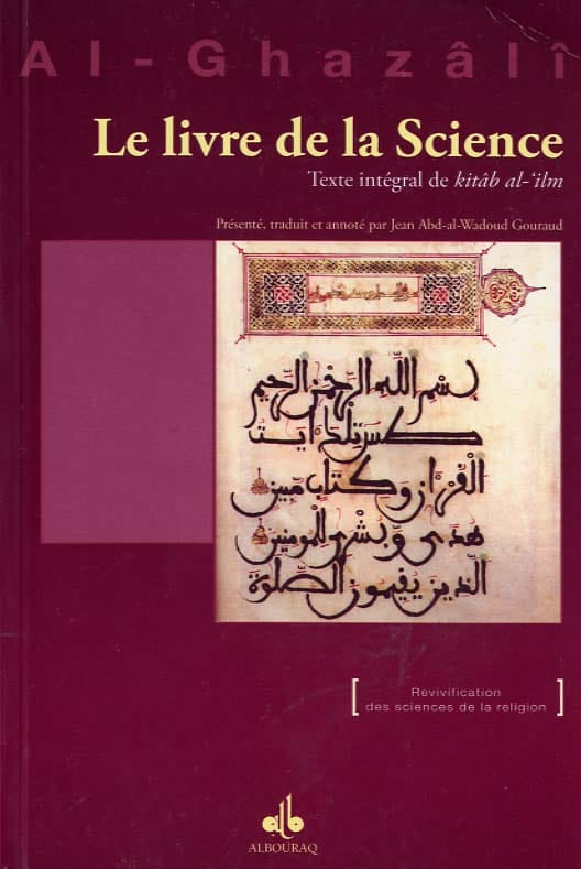 Le Livre de la Science — Al Ghazali | Éditions Al Bouraq Al Bouraq Livre > Islam 9782841614004 Librairie Musulmane Al-imen