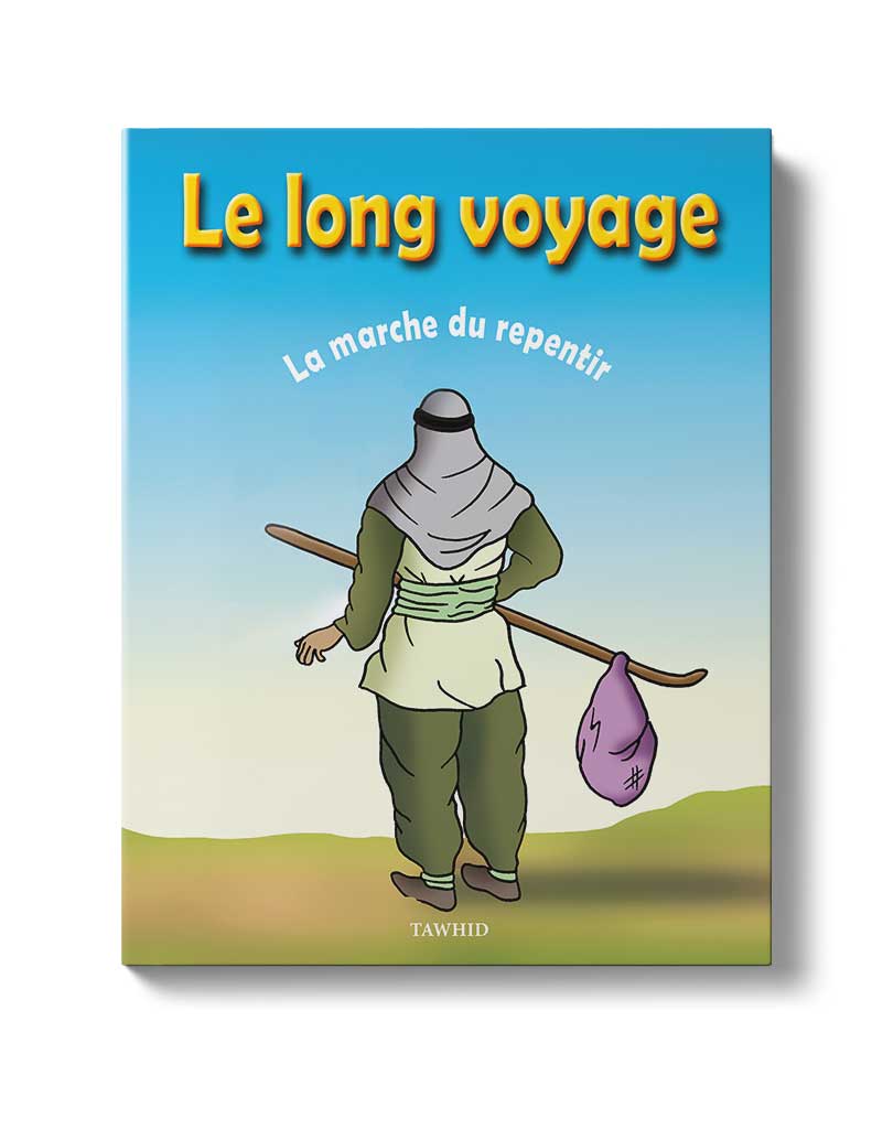 Le long voyage - Éditions Tawhid Tawhid Livre Islam Enfant 9782848622989 Librairie Musulmane Al-imen