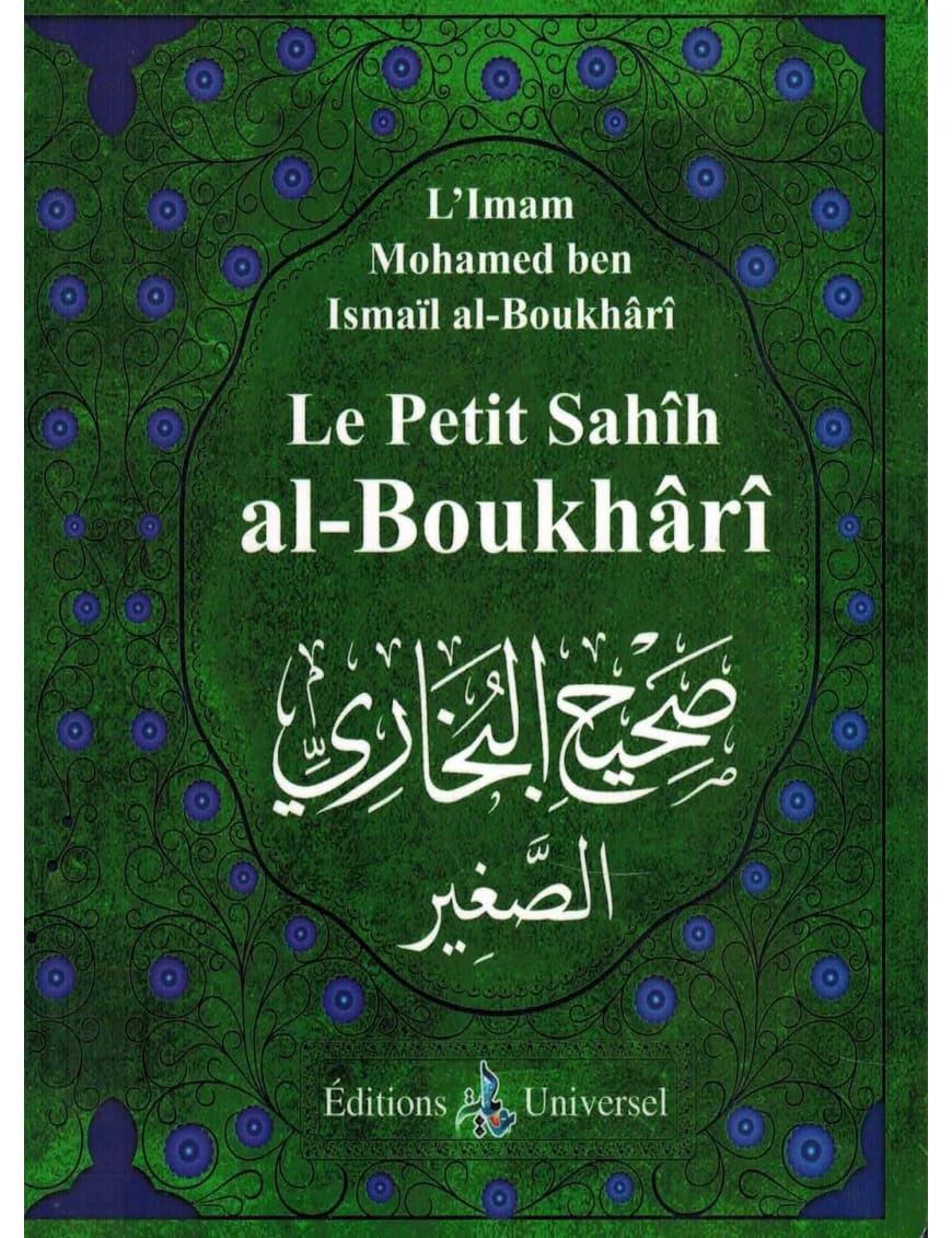Le petit sahîh al-boukhârî (bilingue) - Universel - Éditions Universel Universel Livre Islam Hadith (Traditions Prophétiques) 9782369590170 Librairie Musulmane Al-imen