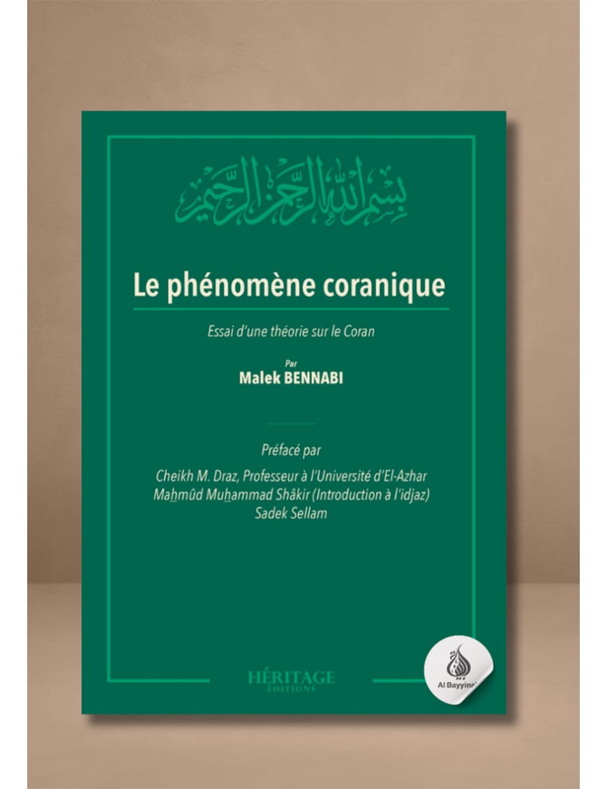 Le phénomène coranique - Malek Bennabi - Héritage - Al-Bayyinah Al-Bayyinah Livre > Islam > Essai 9782493295064 Librairie Musulmane Al-imen