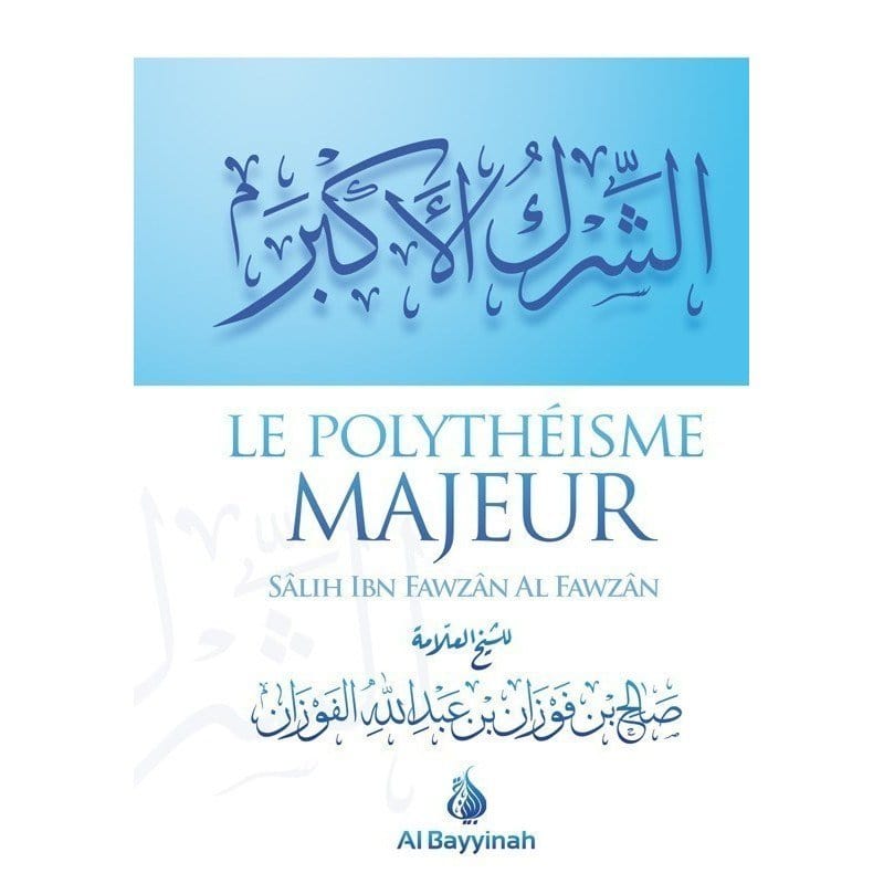 Le polythéisme majeur Al-Bayyinah Livre > Islam > Tawhid / Aqidah (Croyance) 9782919455133 Librairie Musulmane Al-imen