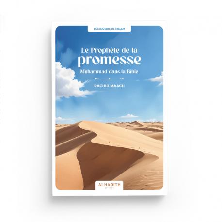 Le Prophète de la Promesse Muhammad dans la Bible - RACHID MAACH - Editions Al hadith - éditions Al-Hadîth Al-Hadîth Livre > Islam 9782875453679 Librairie Musulmane Al-imen