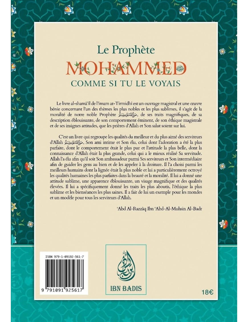 Le Prophète Mohammed comme si tu le voyais - Abu Isâ Mohammed at-Tirmidhî - ibn Badis - Ibn Badis Éditions Ibn Badis Livre > Islam > Biographie 9791091925617 Librairie Musulmane Al-imen