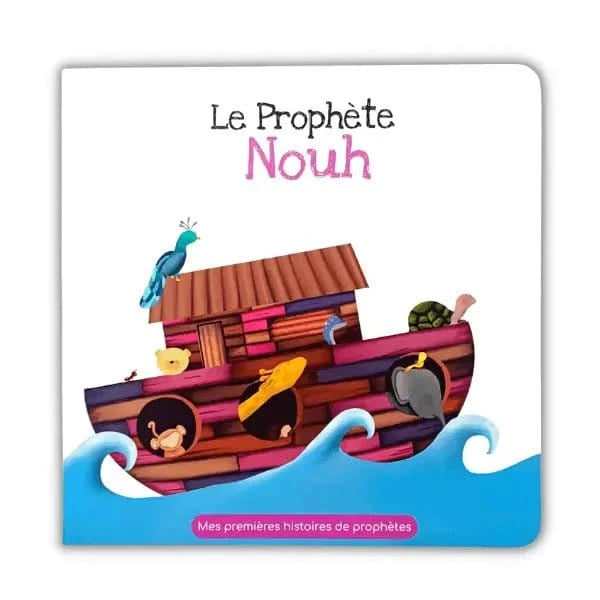 Le Prophète Nouh - Mes Premières Histoires de Prophètes Hadieth Benelux Livre > Islam 9789493281905 Librairie Musulmane Al-imen