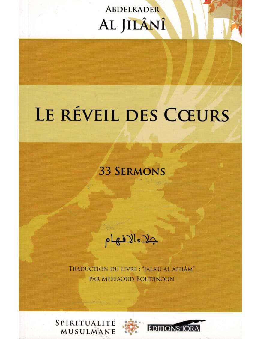 Le Réveil des Cœurs - AbdelKader Al-Jilanî - Editions IQRA - Éditions Iqra Iqra Livre > Islam > Foi et Spiritualité 9782916316901 Librairie Musulmane Al-imen