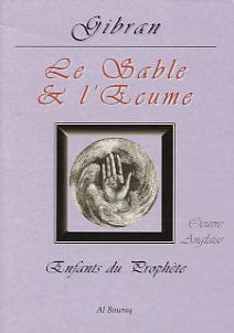 Le Sable et l'Écume (Sand and Foam) — Gibran Khalil Gibran | Éditions Al Bouraq Al Bouraq Livre > Islam > Foi et Spiritualité 9782841610662 Librairie Musulmane Al-imen
