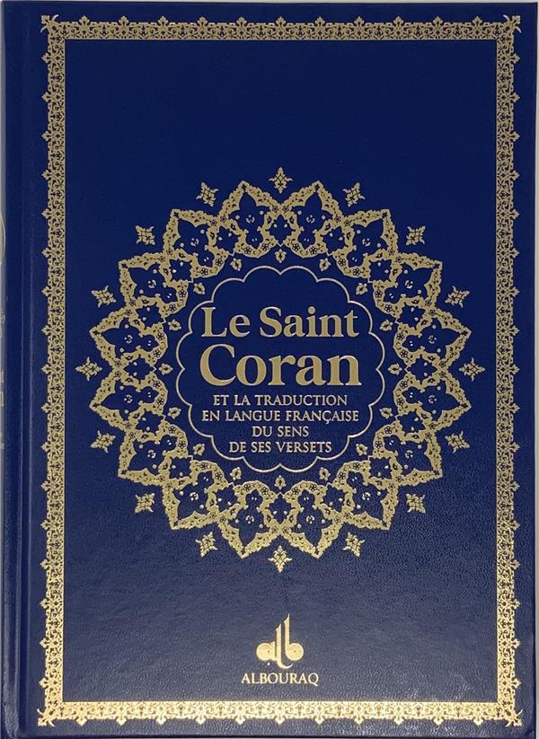 Le Saint Coran (Bilingue) et la traduction en langue française du sens de ses versets (20 x 28 cm) Al Bouraq Coran Bleu 9791022506694 Librairie Musulmane Al-imen