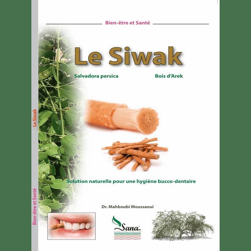 Le Siwak Solution Naturelle Hygiène Bucco-Dentaire Moussaoui Sana Livre > Islam > Santé et Médecine Prophétique 9782356330369 Librairie Musulmane Al-imen