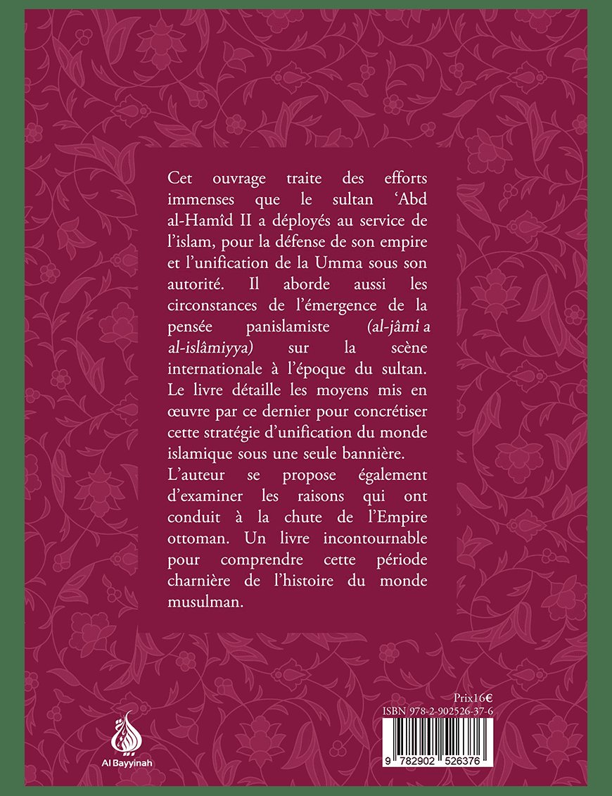 Le Sultan Abd Al-Hamid II - Panislamisme & chute du Califat Ottoman - Al Bayyinah Al-Bayyinah Livre > Islam > Biographie 9782902526376 Librairie Musulmane Al-imen