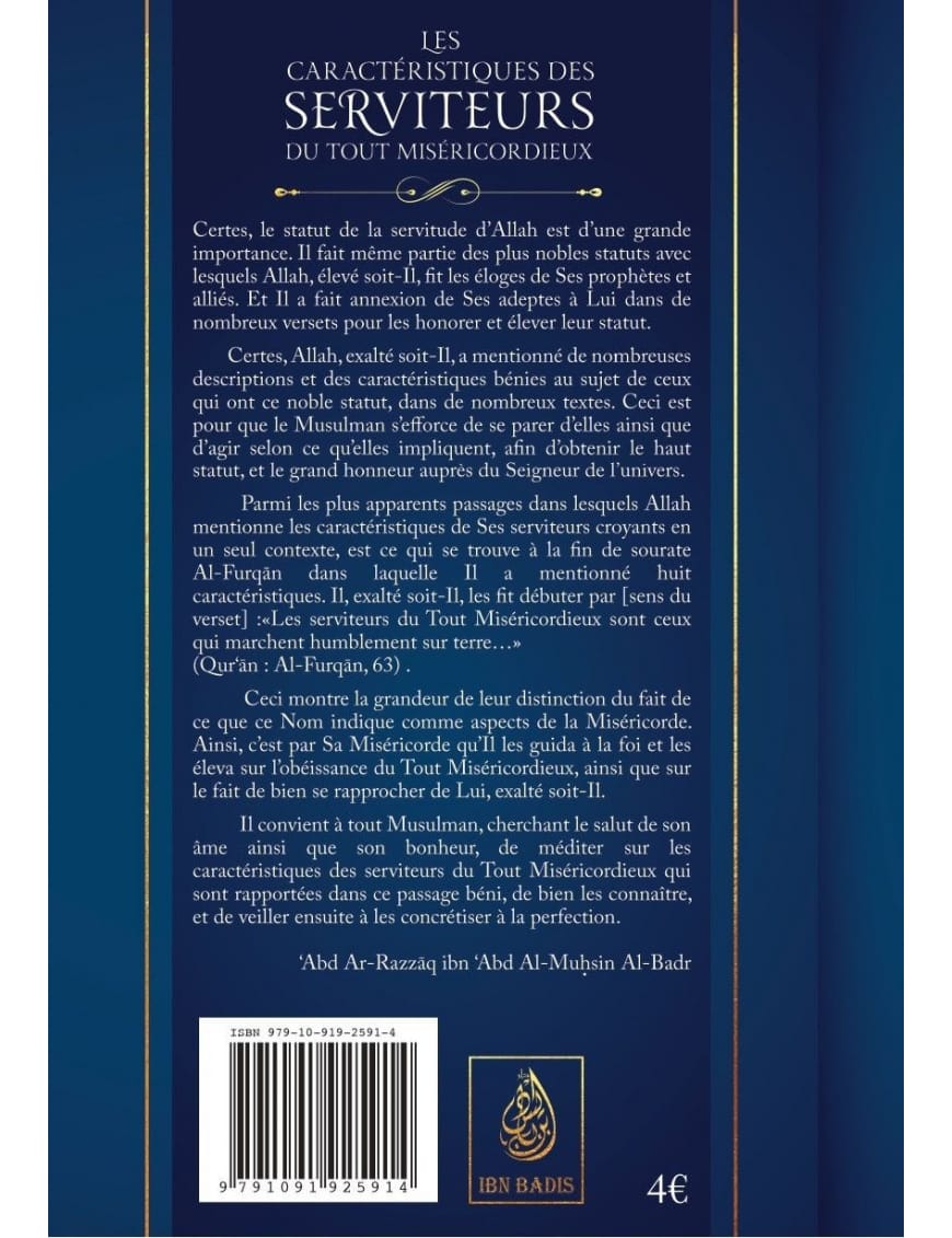 Les caractéristiques des serviteurs du Tout Miséricordieux - Abd ar Razzaq al Badr - Ibn Badis - Ibn Badis Éditions Ibn Badis Livre > Islam > Tawhid / Aqidah (Croyance) 9791091925914 Librairie Musulmane Al-imen