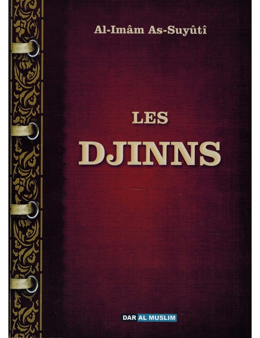 Les Djinns - Al-Imâm As-Suyûtî - Dar Al-Muslim Dar Al-Muslim Livre > Islam > Tawhid / Aqidah (Croyance) 9782356353740 Librairie Musulmane Al-imen