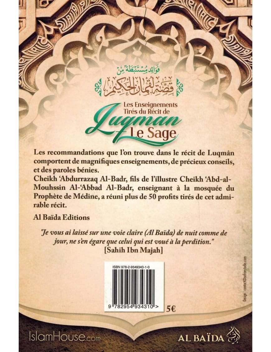 Les enseignements tirés du récit de Luqman Le Sage - Shaykh Abd Ar-Razzâq Al-Badr - Al Baïda - Al-Bayyinah Al-Bayyinah Livre > Islam 9782954934310 Librairie Musulmane Al-imen