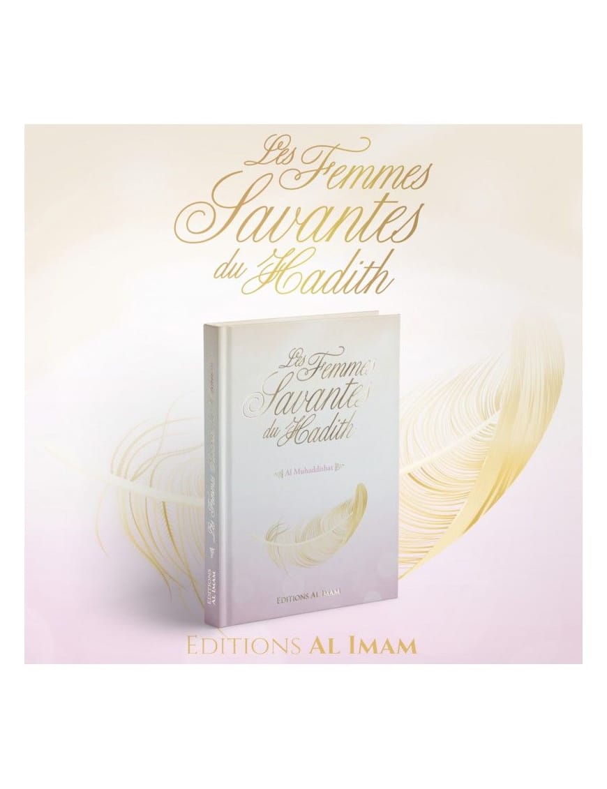 Les femmes savantes du Hadith - Al Muhaddithat - al imam - Éditions Al Imam Al imam Livre Islam Femme 9782493631008 Librairie Musulmane Al-imen