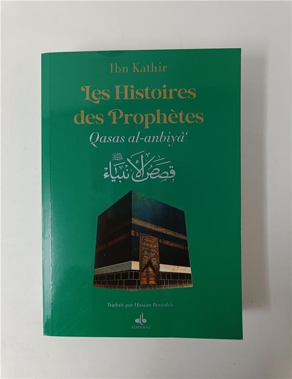 Les Histoires des Prophètes (Qisas al-anbiya) d'Ibn Khatir - éditions Al Bouraq Al Bouraq Livre > Islam Vert 9791022508735 Librairie Musulmane Al-imen